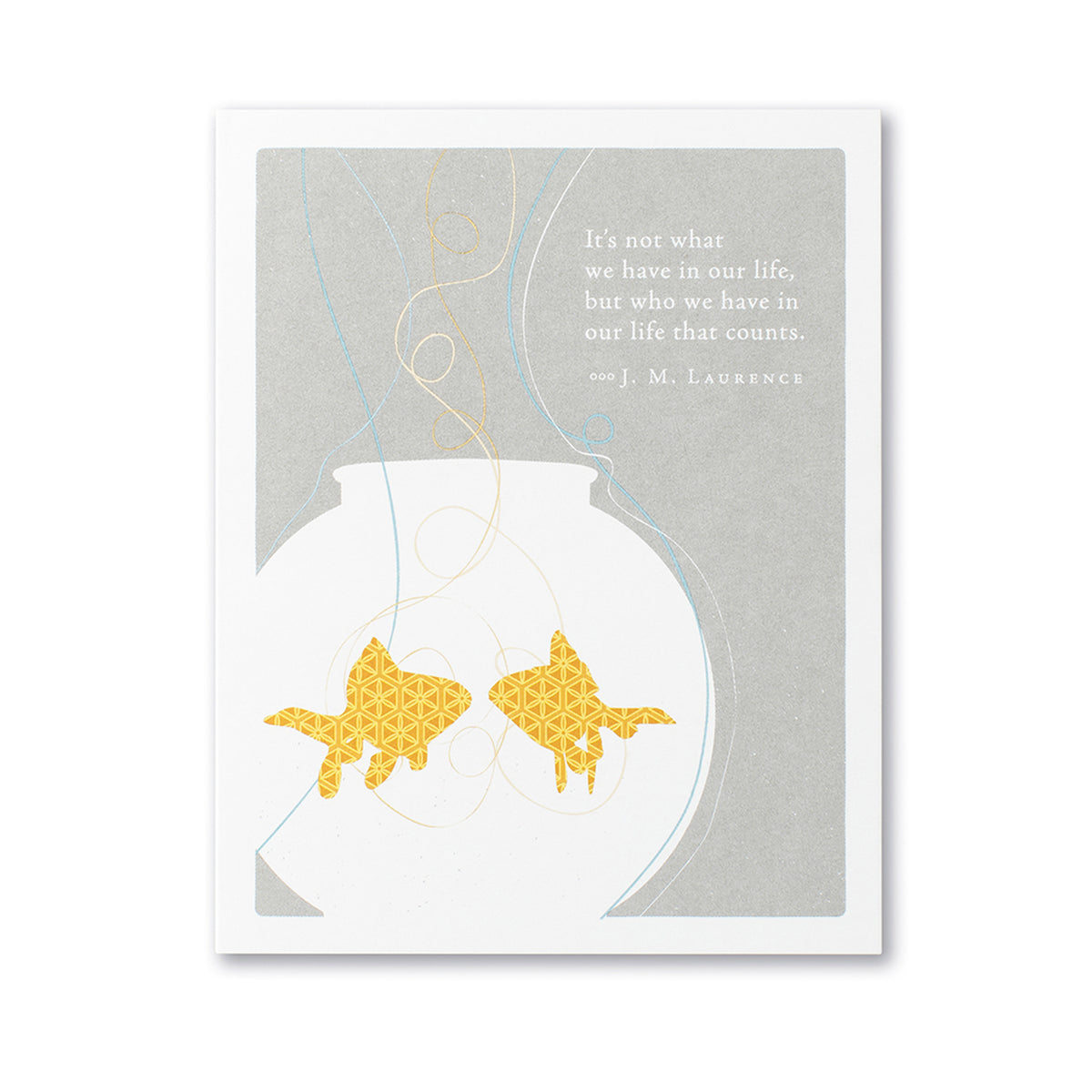 It's Not What We Have In Our Life, But Who We Have - PG Appreciation Card