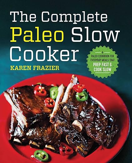 The Complete Paleo Slow Cooker