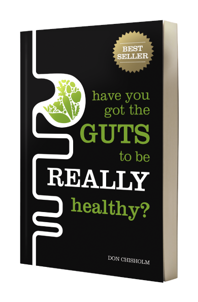 Have You Got The Guts To Be Really Healthy? [ Best-seller by Don Chisholm ]